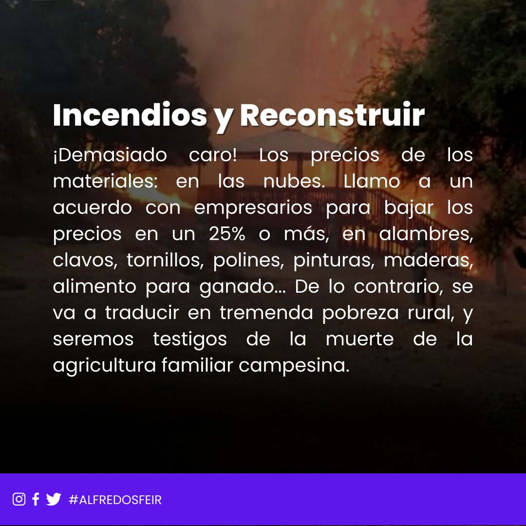 Incendios y Reconstruir. ¡Demasiado caro! Los precios de los materiales: en las nubes. Llamo a un acuerdo con empresarios para bajar los precios en un 25% o más. De lo contrario, se traducirá en pobreza rural, seremos testigos de la muerte de la agricultura familiar campesina.