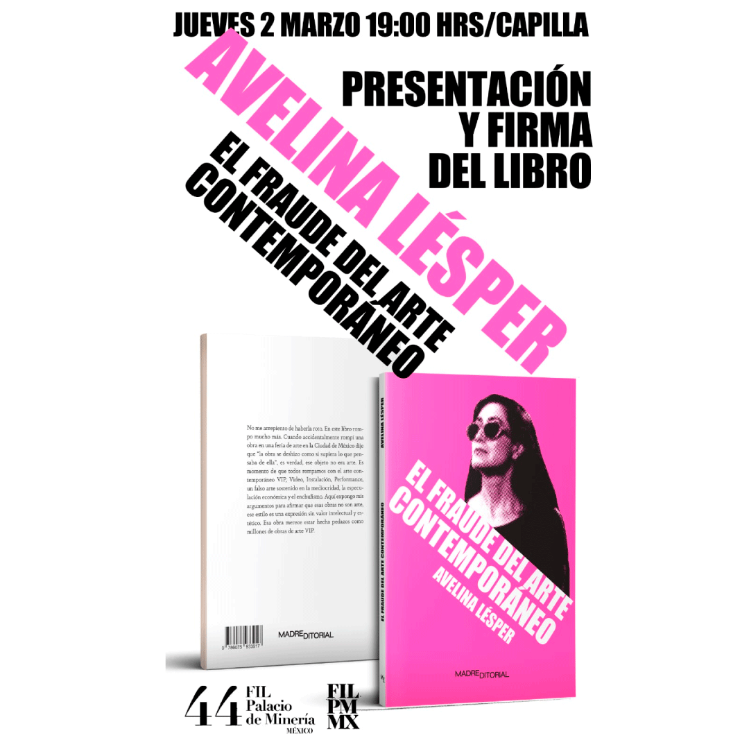 FILMineria's tweet photo. Te invitamos mañana a la presentación del libro de "El fraude del arte contemporáneo", de Avelina Lésper, contaremos con la presencia de la autora en la #FILPM44. ¡No te lo pierdas! 🤩📚✨

#LeerEsEstarVivo #FILMineria #AvelinaLésper https://t.co/CzCJBA8R4I
