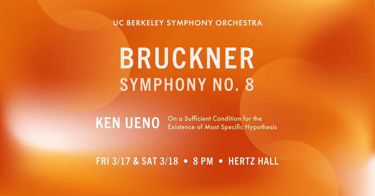 Mark your calendars! On 3/17 and 3/18, UCBSO will be performing Bruckner’s monumental Symphony No. 8 along with “On a Sufficient Condition for the Existence of Most Specific Hypothesis” by Ken Ueno (<a href="/DJ_Moderne/">Kagemusha</a>). Get your tickets at tickets.berkeley.edu!