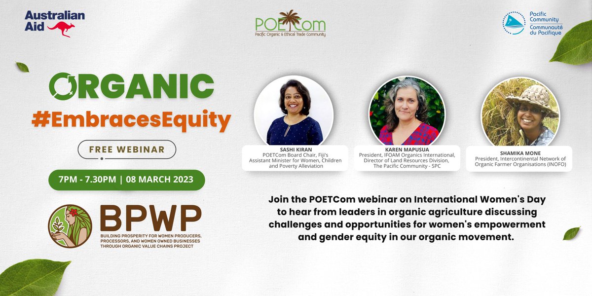 JOIN US 📅 This #InternationalWomenDay, join us for a 🆓 #Organics Webinar on Pacific Organic and Ethical Trade Community (<a href="/PoetCom1/">Pacific Organic & Ethical Trade Community</a>). 👉 Hear the most influential voices in the world of #organicagriculture discuss achievements and challenges for #genderequity in organics.