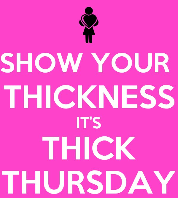 Girls I’m here ready to promote all of you so please share your thickness to celebrate #ThickThursday