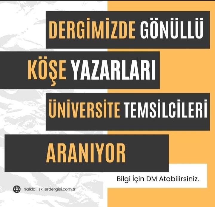 Dergimizde yer almak ister misiniz?
Detaylı bilgi için mesaj atabilirsiniz...

#hit #halklailişkiler #yazar #köseyazari