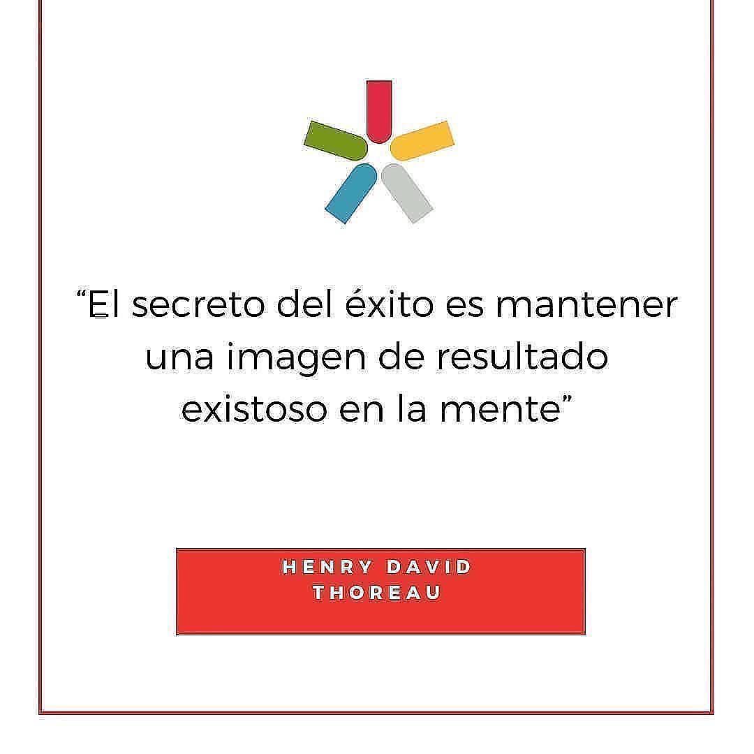 "El secreto del éxito es mantener una imagen de resultado existoso en la mente."