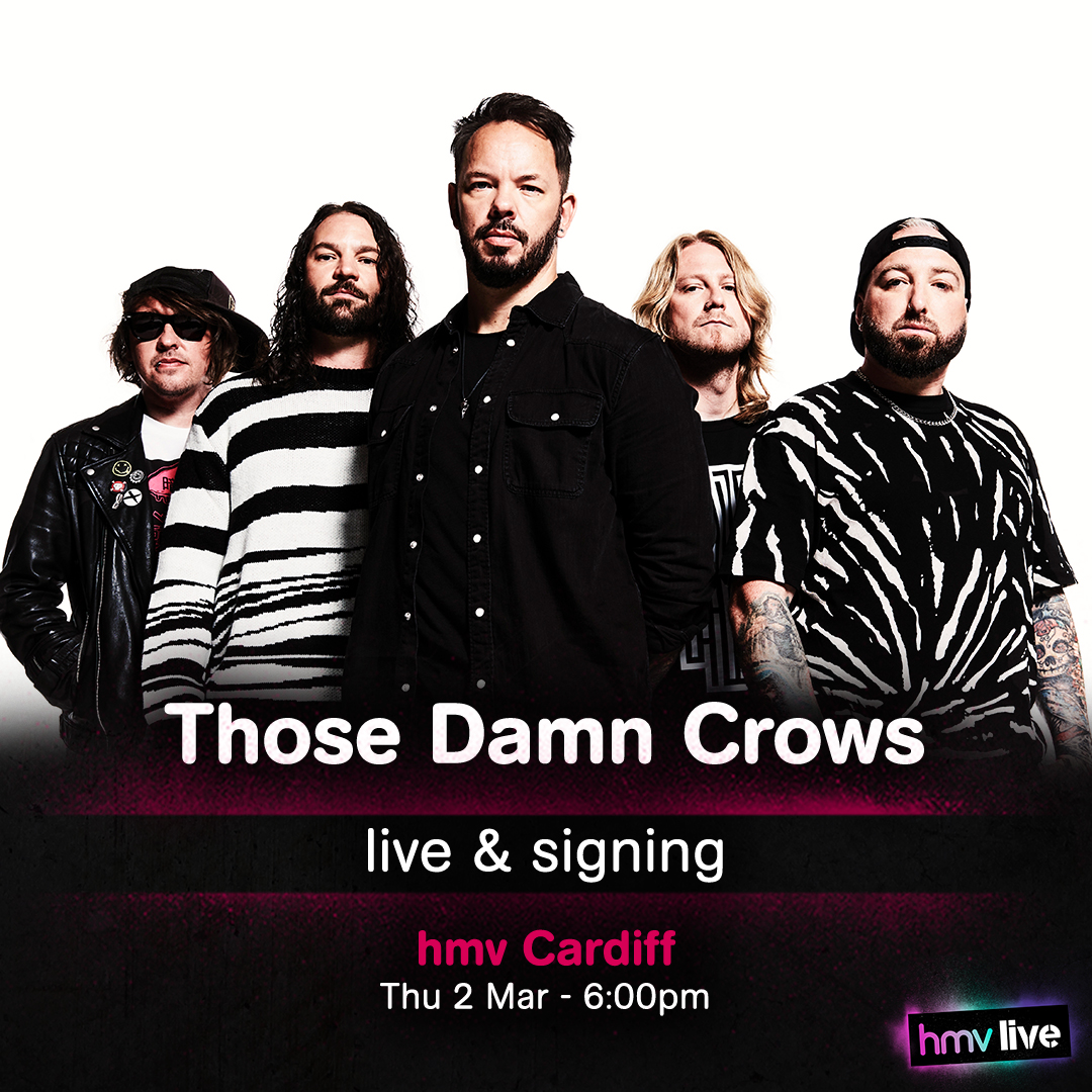 🤘TODAY!🤘

Hot on the heels of securing the #3 slot in the charts, Welsh rockers <a href="/ThoseDamnCrows/">Those Damn Crows</a> celebrate their biggest album yet with a live in-store performance and signing at <a href="/hmvCardiff/">hmv cardiff</a> later today!

Purchase a copy of the album to attend.
#hmvLive