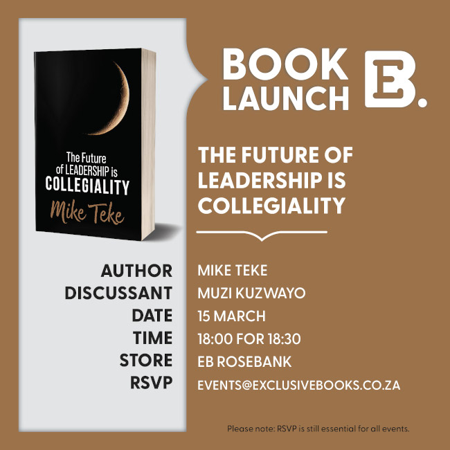 You’re invited … come along to Mike Teke’s book launch of The Future of Leadership is Collegiality at <a href="/ExclusiveBooks/">Exclusive Books</a> Rosebank. ‘There is no need to scream at others, bang tables or use foul language!’ Mike will be in-conversation with <a href="/MuziKuzwayo/">Muzi Kuzwayo</a>