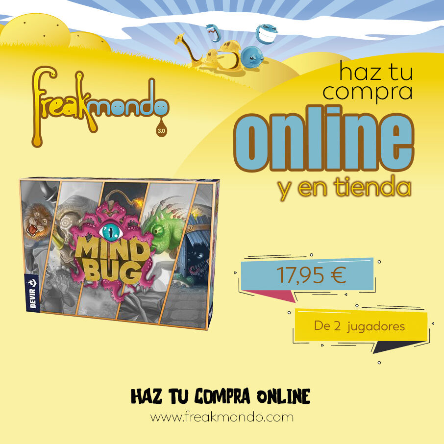 MINDBUG
Haz tu compra Online en:
freakmondo.com
