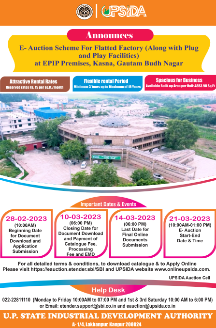 UPSIDA Mega e-auction for Flatted Factory at EPIP Kasna, Gautam Buddh Nagar. Submit your documents by 10th March 2023. To apply click on eauction.tender.sbi/SBI For more information, visit onlineupsida.com
