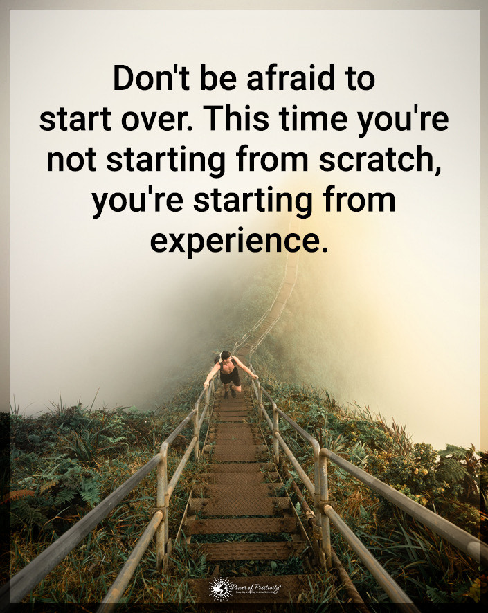 “Don’t be afraid to start over..."