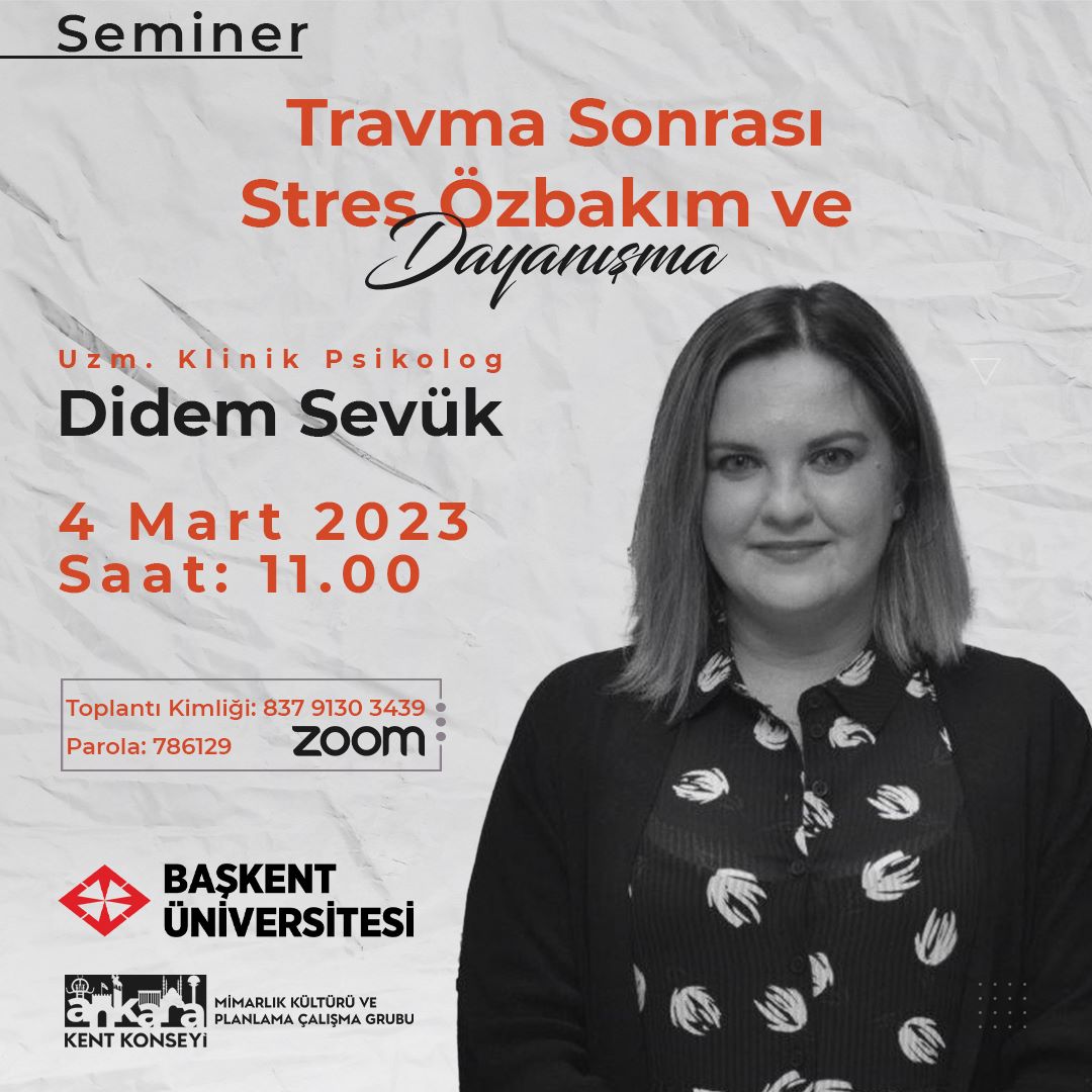 Mimarlık Kültürü ve Planlama Çalışma Grubumuz tarafından 4 Mart 2023 tarihinde, saat 11.00'de Travma Sonrası Stres Özbakım ve Dayanışma başlıklı çevrimiçi bir seminer gerçekleştirilecektir. Görseldeki bilgilerle katılım sağlayabilirsiniz.

<a href="/baskentunv/">Başkent Üniversitesi</a> <a href="/ddmsvkn/">Didem Sevük</a>