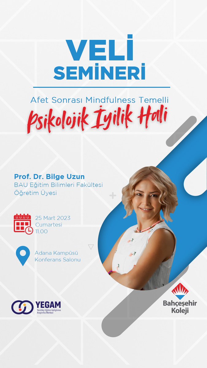 BAU Eğitim Bilimleri Fakültesi Öğretim Üyesi Prof. Dr. Bilge Uzun, “ Afet Sonrası Mindfulness Temelli Psikolojik İyilik Hali” Konulu Seminerle Kampüsümüzde Velilerimizle buluşacak.
🗓️25 Mart
 ⏰11:00
  Adana Kampüsü Konferans Salonu
