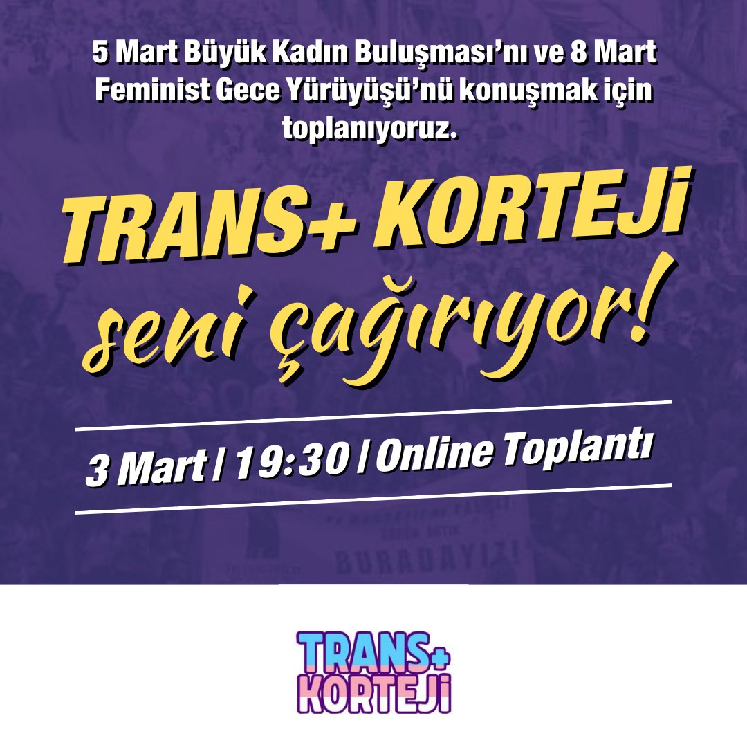 transkorteji's tweet photo. 📣 Trans+ Korteji seni çağırıyor!

5 Mart Büyük Kadın Buluşması’nı ve 8 Mart Feminist Gece Yürüyüşü’nü konuşmak için toplanıyoruz.🏳️‍⚧️

⏰19:30
🗓️3 Mart Cuma
📽️Online Toplantı https://t.co/IjSa1KO3gK
