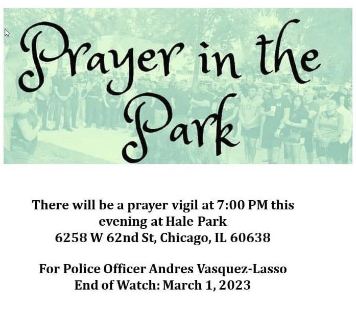 RepAGC's tweet photo. ****TODAY**** at Hale Park at 7:00PM
A prayer for Officer Andres Vasquez-Lasso who lost his life in the line of duty.
@ChicagoCAPS08 @FOP7Chicago @Chicago_Police @cpdmemorial #LawEnforcement #BuildingCommunityIn22 https://t.co/EHg2S4rHLI