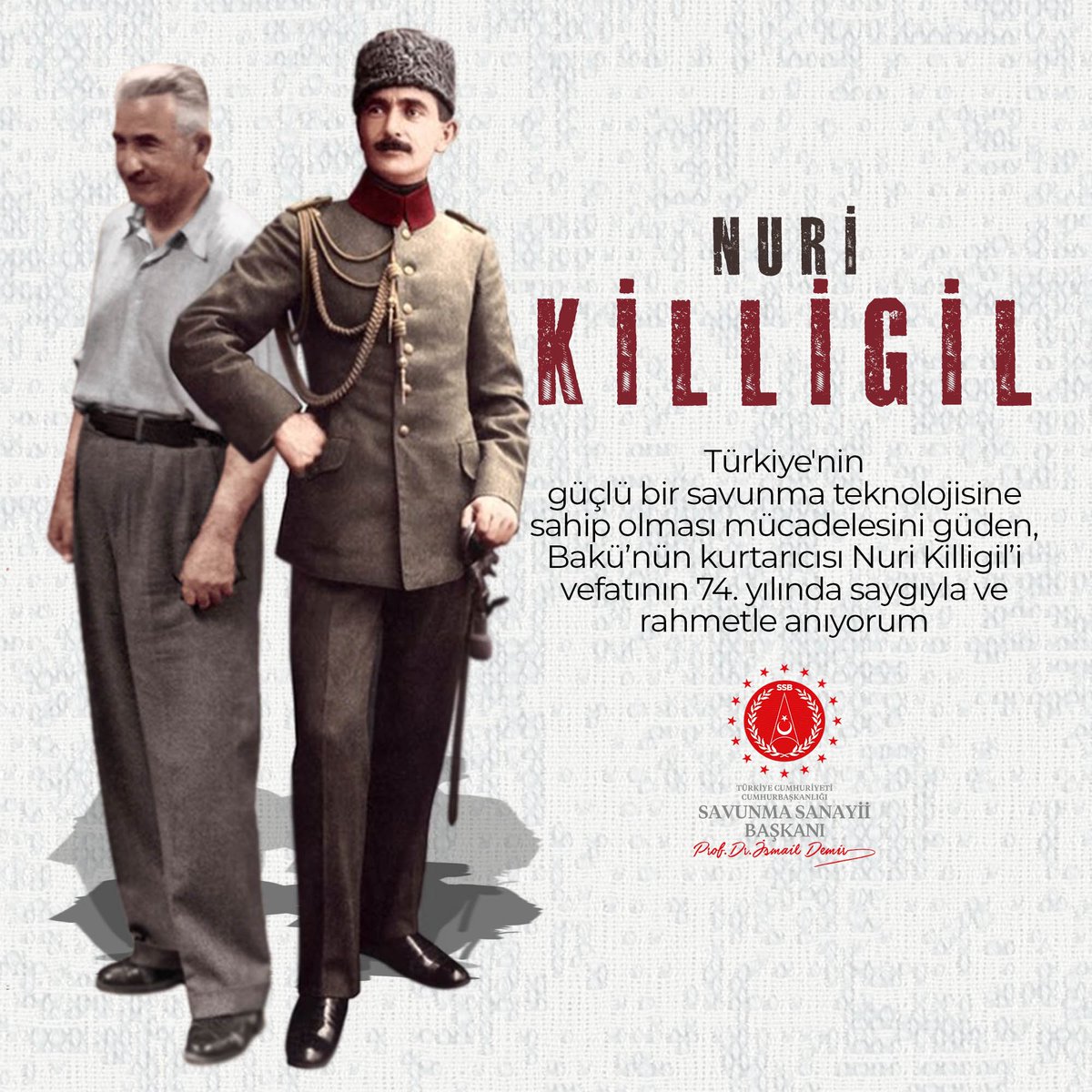 Türkiye’nin güçlü bir savunma teknolojisine sahip olması mücadelesini güden, Bakü’nün kurtarıcısı Nuri Killigil’i vefatının 74. yılında saygıyla ve rahmetle anıyorum.

#NuriKilligil