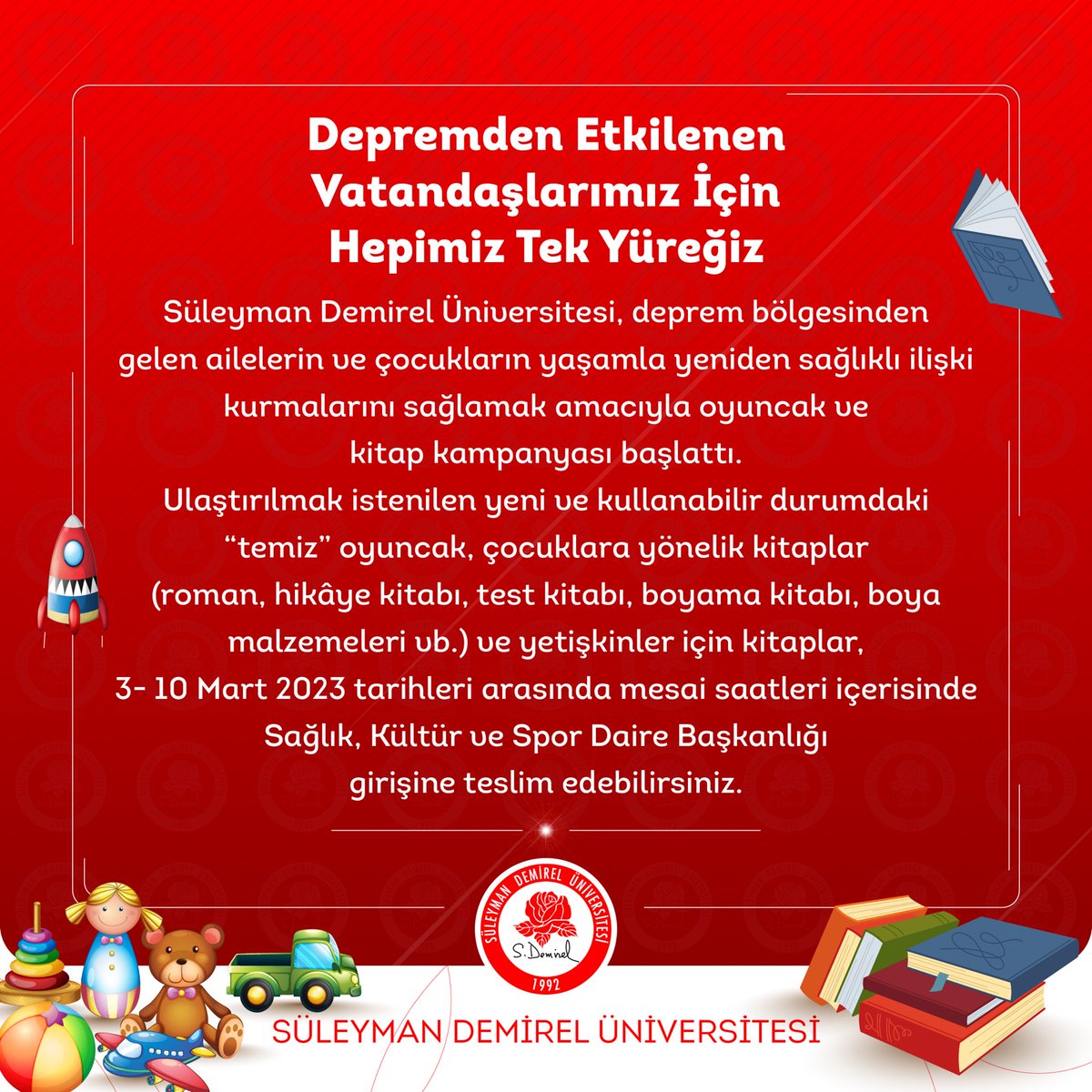 Süleyman Demirel Üniversitesi, deprem bölgesinden gelen ailelerin ve çocukların yaşamla yeniden sağlıklı ilişki kurmalarını sağlamak amacıyla oyuncak ve kitap kampanyası başlattı.