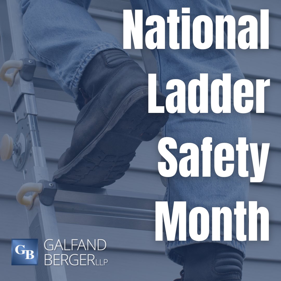 March is National Ladder Safety Month. Over 50 American workers are injured each day due to ladder-related accidents.

#GalfandBergerLLP #PhilaLawFirm #Philadelphia #NationalLadderSafetyMonth #LadderSafety