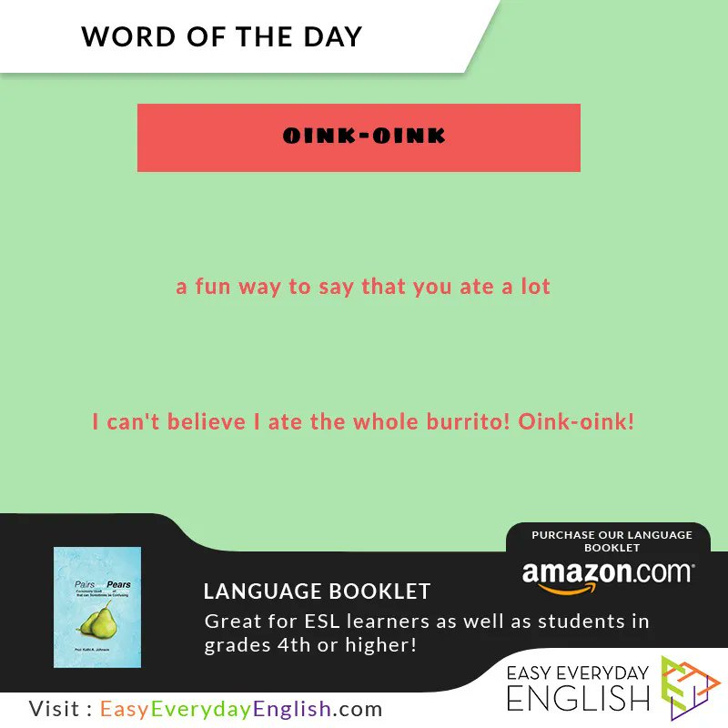 EEEWordlists's tweet photo. easy_everyday_english 

#WordOfTheDay is "oink-oink” via @EEEWordlists
 
Meaning: a fun way to say that you ate a lot

https://t.co/E5rAI2dUOy

Buy Book: https://t.co/hdilvqHFvK

#vocabulary #dictionary #thesaurus #EEEWordlists #onlinedictionary #englishclass #WordsOfWisdom https://t.co/l6fV5xzVtT