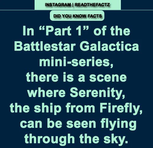 ReadTheFactz's tweet photo. In “Part 1” of the Battlestar Galactica mini-series, there is a scene where Serenity, the ship from Firefly, can be seen flying through the sky.
#facts #factsonly #FactsMatter #readthefactz #readthefacts #FactsNotFear #truth #history #latestfacts #factsormyths https://t.co/zJcmQpTKiV