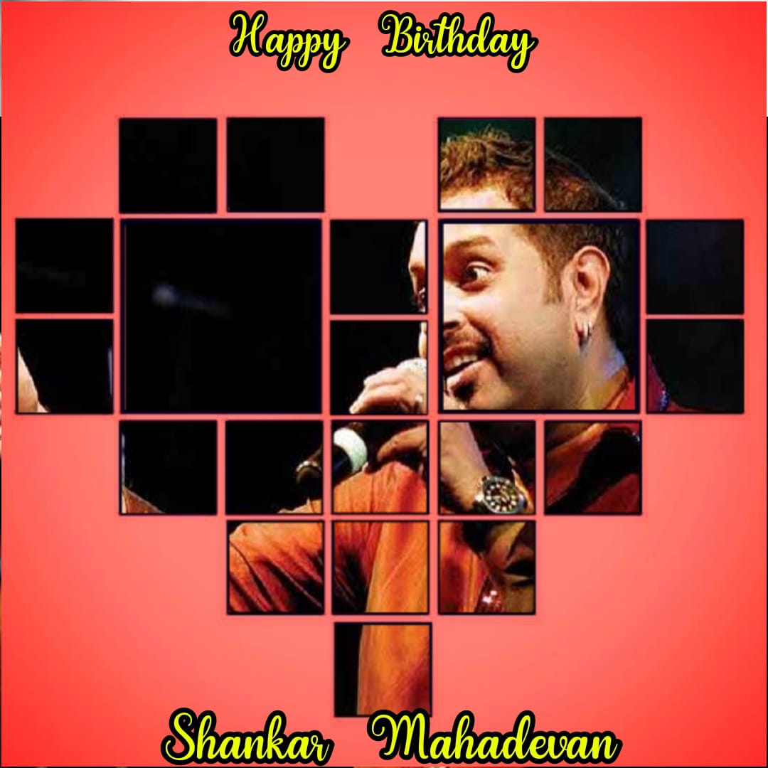 Happy Birthday Shankar Mahadevan   