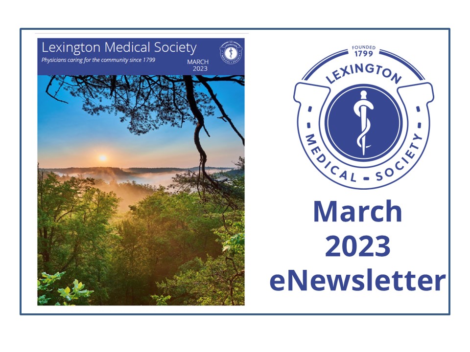 LMS1799's tweet photo. Check out the Lexington Medical Society March 2023 eNewsletter: https://t.co/hzIPJ1M4V4 https://t.co/tmAS20o8ZG