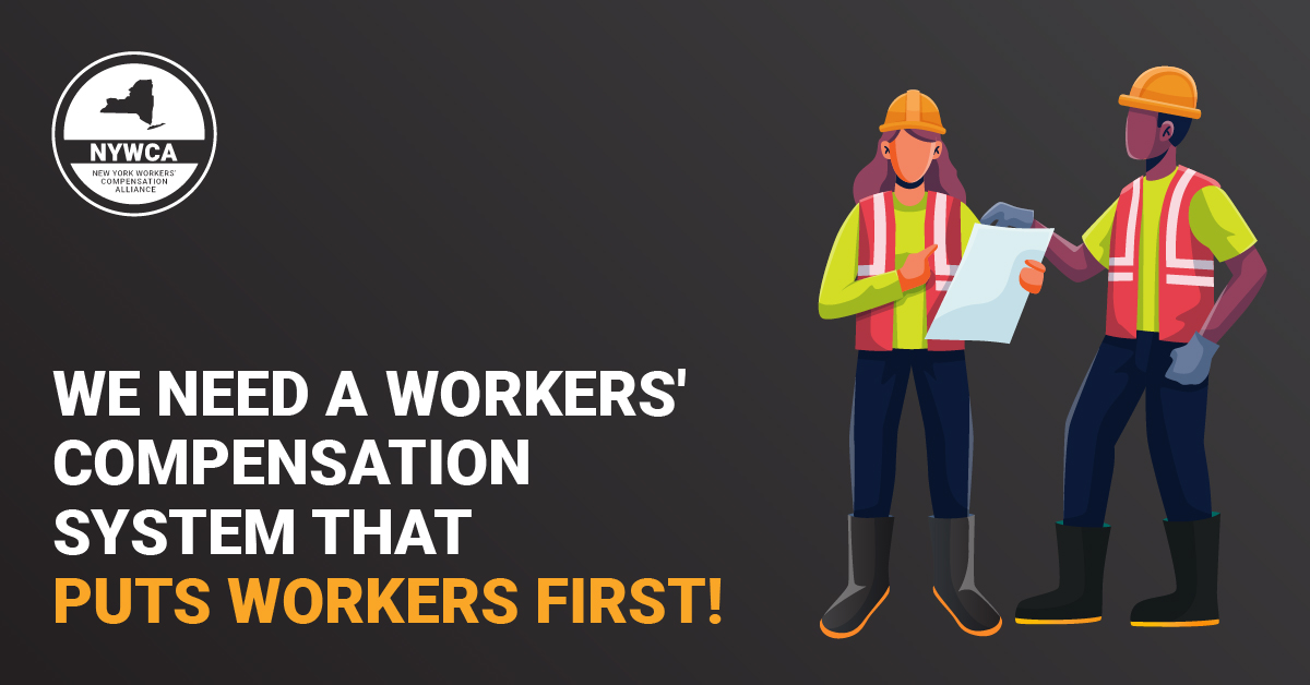 New York's injured workers deserve a system that puts them first. It's time to do away with the unnecessary challenges.