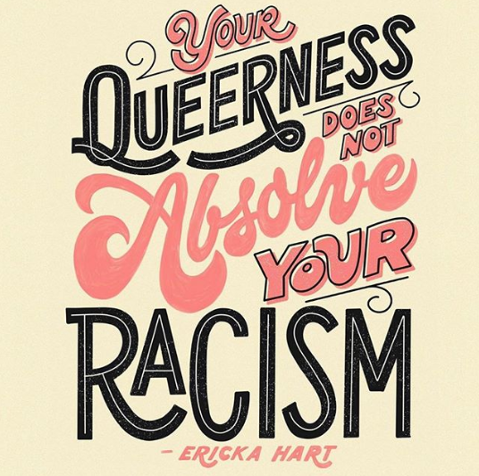 BeeZelda_'s tweet photo. A gentle reminder that your queerness does not absolve your racism https://t.co/R4lTfMyUtH