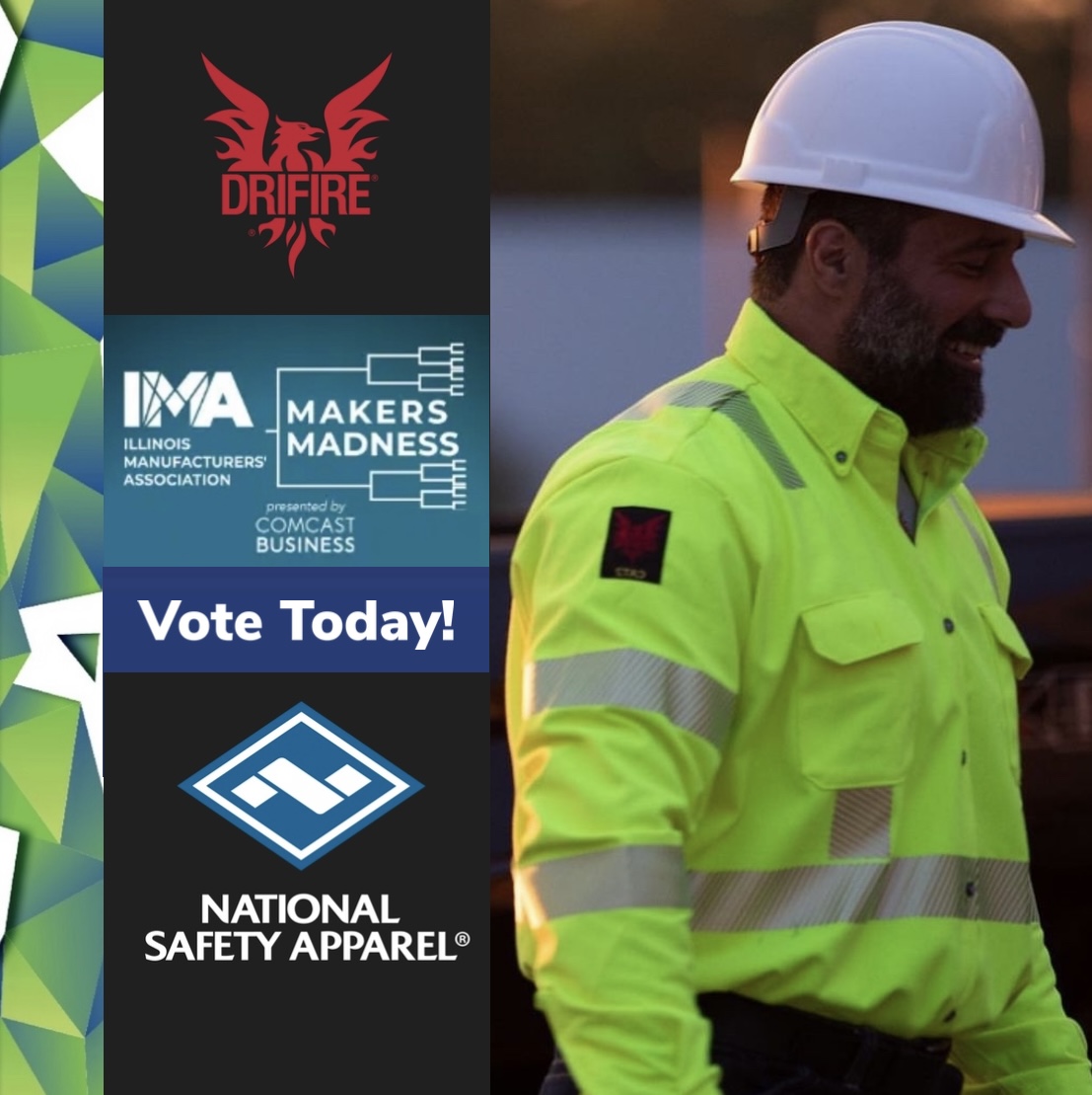 Don’t forget to vote for the product that brings you home safely every day for The Coolest Thing Made in Illinois!  Visit makersmadnessil.com and VOTE (up to 5x’s each day) for DRIFIRE Hi-Vis FR Work Wear to advance to the Top 16! #MakersMadnessIL