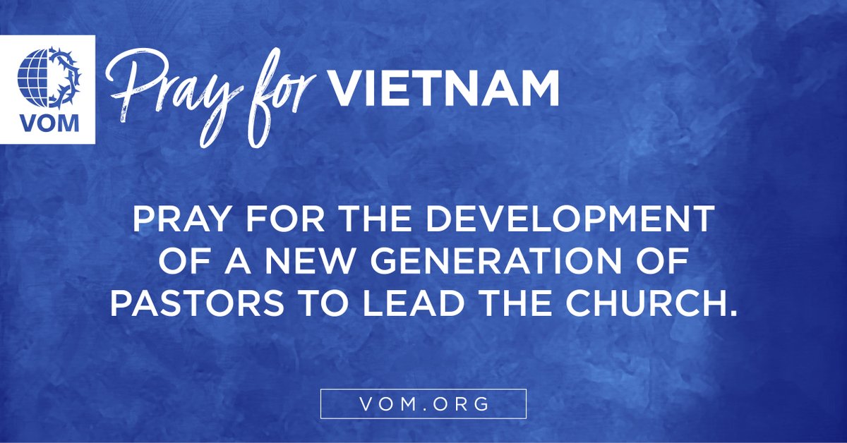 VOM_USA's tweet image. VIETNAM: Pray for the development of a new generation of pastors to lead the church.
