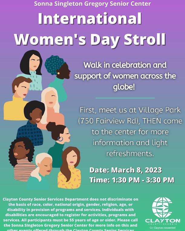Join Sonna Singleton Gregory Senior Center for its International Women's Day Celebration on March 8, 2023, from 1:30 p.m. - 3:30 p.m. For more information call, 770-347-0340. #Claytonconnected