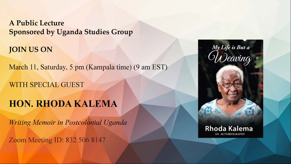 MARCH 11th. You will not want to miss this special occasion @UgandaStudies with Hon. Rhoda Kalema, the 'Mother of @Parliament_Ug,' as she talks about her life and autobiography. Please save the date. This is a free, public event. @ASANewsOnline @ASAUK_News