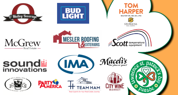 Thank you to all our Lawrence St. Patrick's Day Parade Auction sponsors for making our event so successful! <a href="/omalleybeverage/">O'Malley Bev, Inc.</a> <a href="/budlight/">Bud Light</a> <a href="/askmcgrew/">McGrew Real Estate</a> <a href="/MeslerRoof/">Mesler Roofing</a> <a href="/scotttemp/">Scott Tempest</a> <a href="/IMAfinancial/">IMA Financial Group</a>  <a href="/stephensreal/">Stephens Real Estate</a> <a href="/Maceliscatering/">Maceli’s Banquet Hall & Catering</a> <a href="/city_wine/">City Wine Market</a> <a href="/OnTheRocks1818/">On The Rocks Liquor</a> <a href="/SunriseProjKS/">SunriseProject</a>