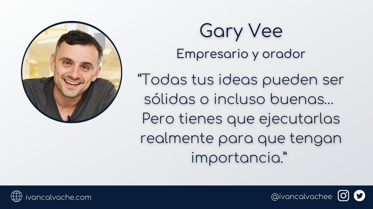 🗣️ “Todas tus ideas pueden ser sólidas o incluso buenas… Pero tienes que ejecutarlas realmente para que tengan importancia.” (Gary Vee) #FelizViernes #FrasesMotivadoras