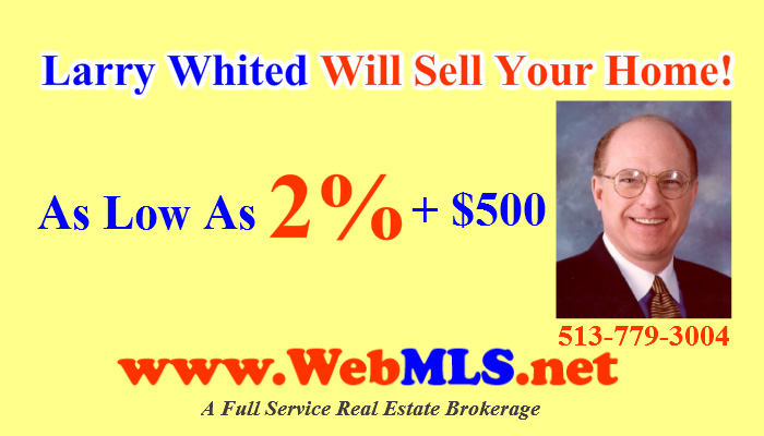 lawhited's tweet image. Big &amp;amp; Small, I sell them all, For Less !!!
I will list your home in MLS for only $500 
and sell your home for as little as 2%. 
Full Service at a fair price. 
LarryWhited.com - WebMLS.net, Realtors
 #butlercountyohio #southwestohio #cincinnati #hamiltonohio