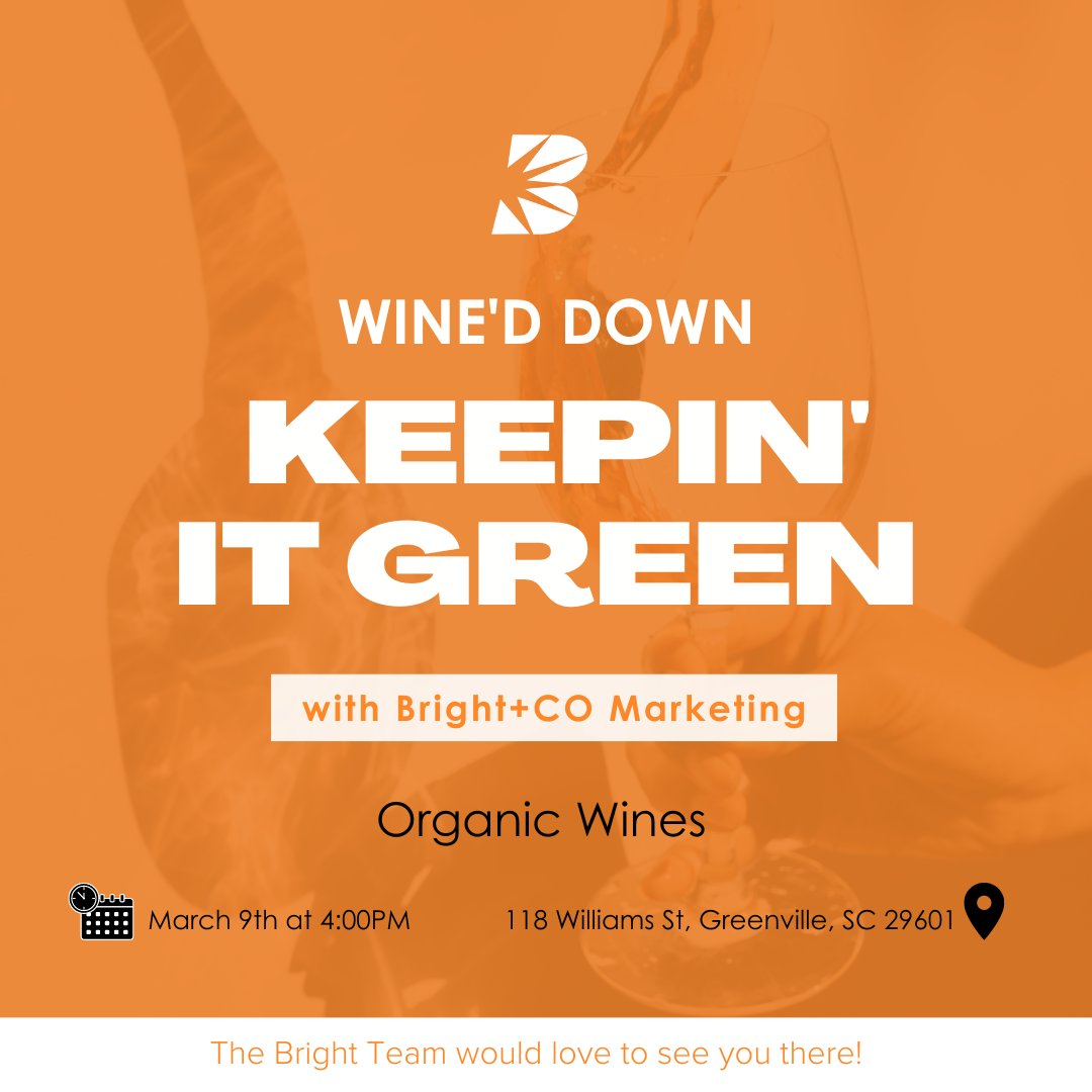 Ready to end the work week with a sip? Join us next Thursday at the Bright office for our Keepin' it Green Wine'd Down! Organic wine, good vibes and amazing people - what more could you ask for? 

#BrightCO #GreenvilleSC #Marketing #WinedDown #OrganicWines