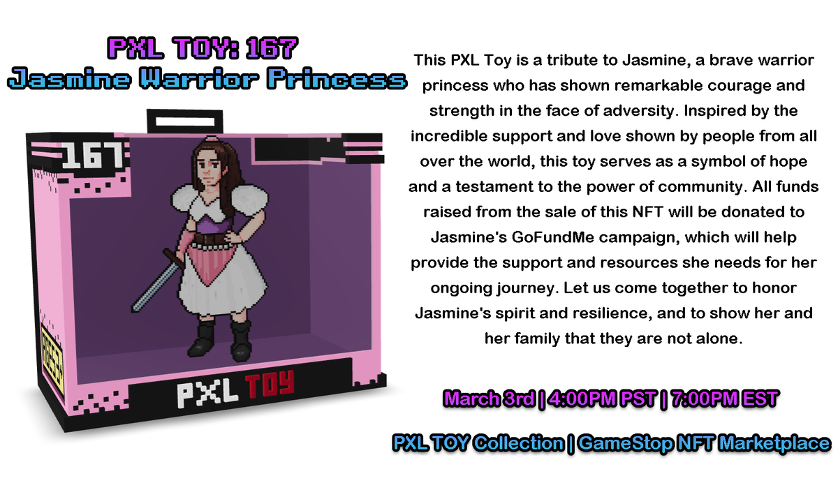 Tomorrow I will be dropping PXL TOY: 167 | Jasmine Warrior Princess

All funds raised through purchasing this NFT will be directly donated to Jasmine's GoFundMe campaign to support her in her battle against cancer.

nft.gamestop.com/token/0x8e490c…