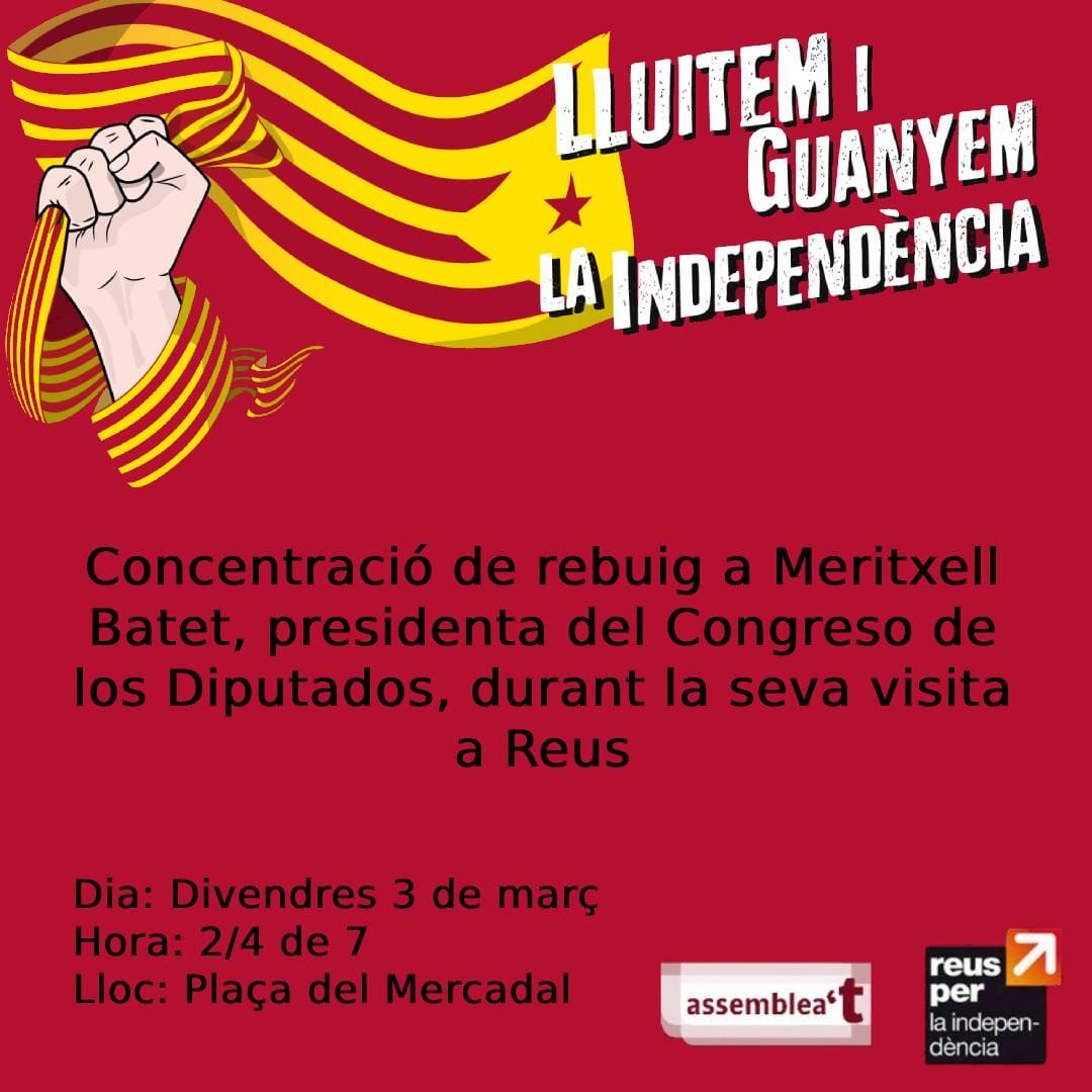 Demà Meritxell Batet, presidenta del Congreso, ve de visita a Reus. 

Demostrem una vegada més que l'independentisme segueix viu i actiu al carrer, que aquí no s'ha acabat res!

Des de l'<a href="/assemblea/">Assemblea Nacional Catalana</a> ens sumem a la concentració de rebuig.