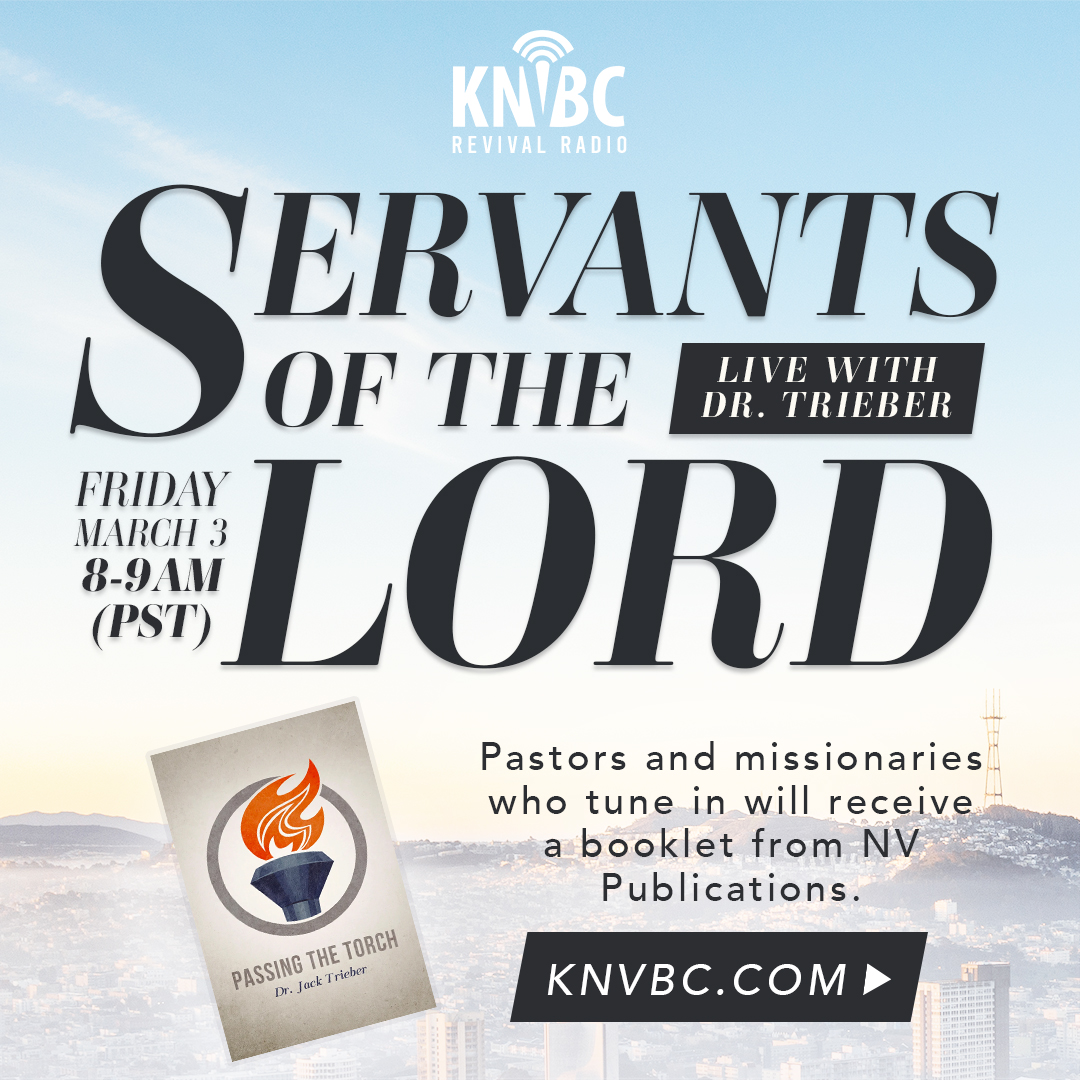 Join Dr. Jack Trieber tomorrow from 8:00-9:00am (PST) on KNVBC - Revival Radio as we honor those who labor in “the work of the ministry.” Pastors and missionaries who tune in will receive a booklet from NV Publications. KNVBC.com
