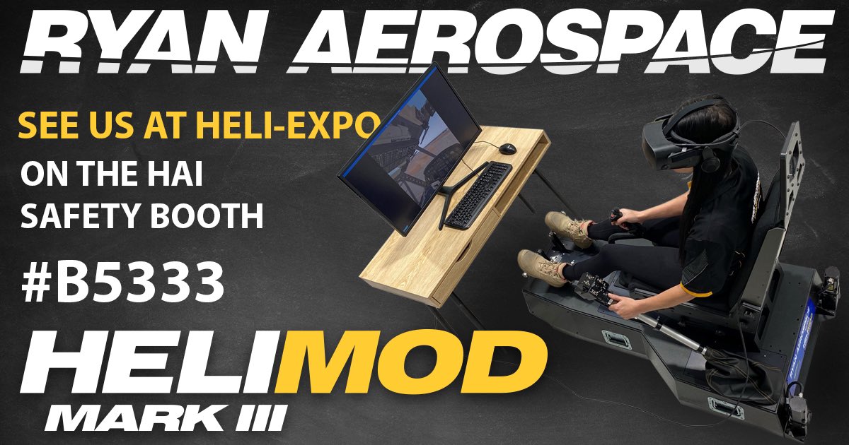 See RYAN AEROSPACE at HAI Heli-Expo in Atlanta. We’ll be with Precision Flight Controls on the HAI Safety Booth B5333 from 7-9 March. Check out the HELIMOD Mark III virtual reality helicopter trainer that is being used by military and civilian customers all around the world.