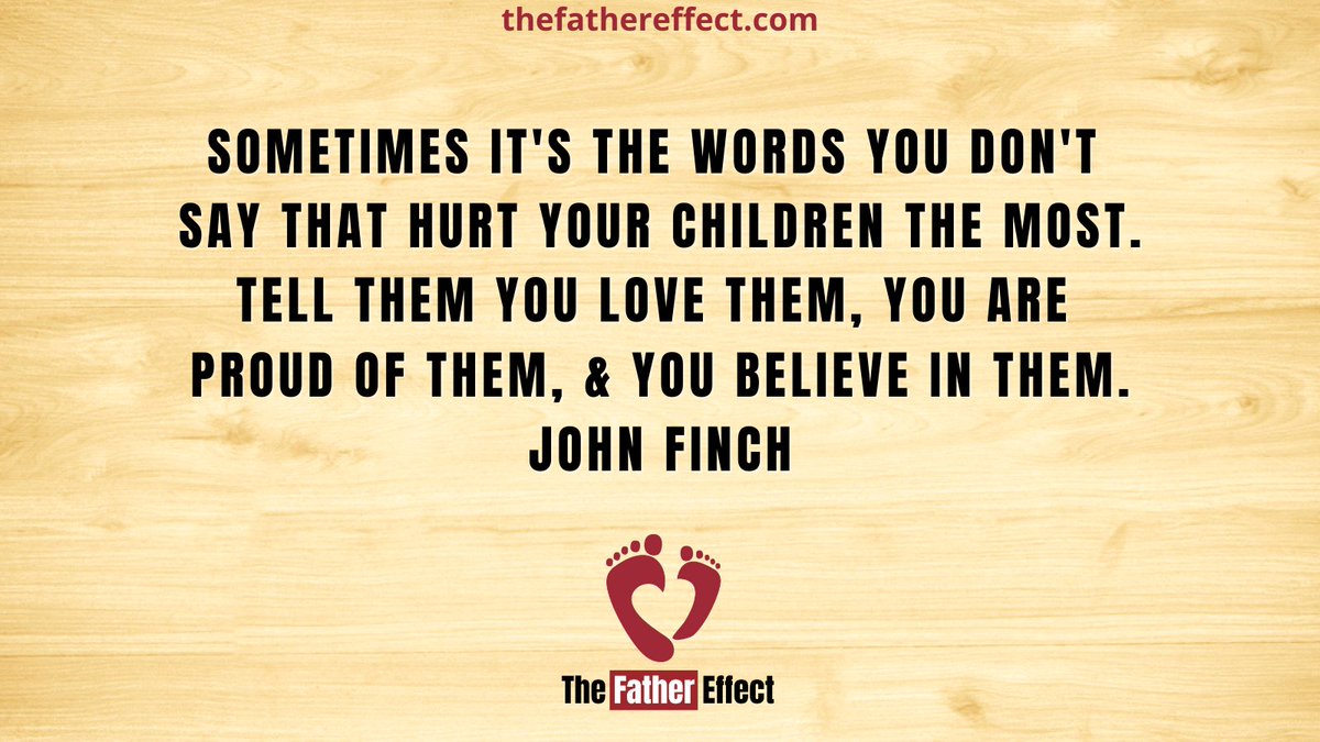 thefathereffect's tweet photo. SOMETIMES IT'S THE WORDS  YOU DON'T SAY THAT HURT YOUR CHILDREN THE MOST. TELL THEM YOU LOVE THEM, YOU ARE PROUD OF THEM,  &amp; YOU BELIEVE IN THEM.  #TheFatherEffect https://t.co/9jWd0q2s0K https://t.co/m44ekhGk17