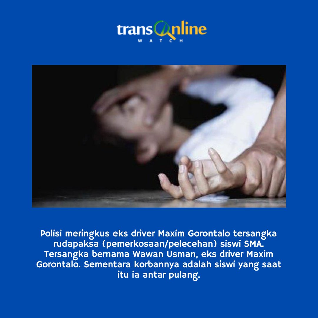 Perkosa Siswi SMA, Oknum Driver Maxim Terancam Penjara 15 Tahun Denda Rp 5 Miliar 

transonlinewatch.com/perkosa-siswi-…