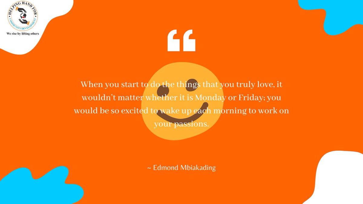 HelpinghandHhcd's tweet photo. When you start to do the things that you truly love, it wouldnβt matter whether it is Monday or Friday; you would be so excited to wake up each morning to work on your passions.
~ Edmond Mbiakading
#HHCD | Which Kenyans | #quotes #Inspiration | President Ruto | Vera | News Gang https://t.co/gZbRMoupkq