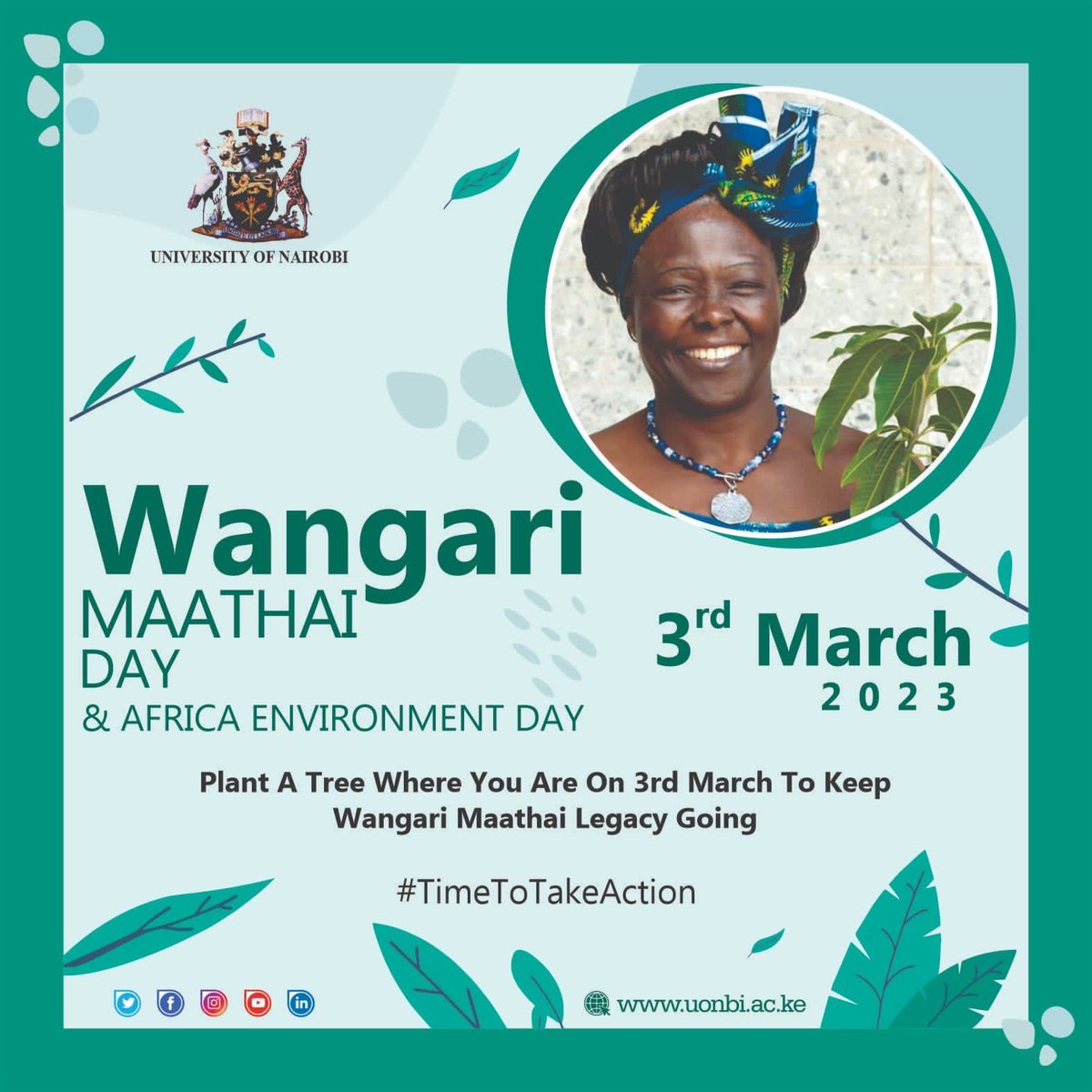 Today we celebrate the Iconic Champion towards climate preservation, a noble prize awarded professor, Prof. Wangari Maathai. #TimeToTakeAction, Plant a Tree Where You Are on 3rd March to Keep Wangari Maathai Legacy Going. #WeAreUoN @uonbi @UoNWMI