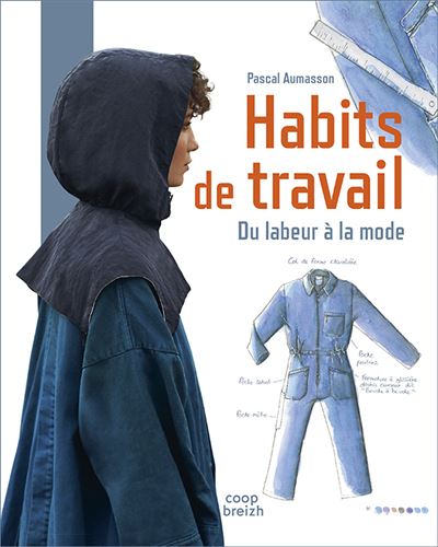 J'ai le meilleur des cousins : il vient de m'offrir pour Noël- Habit de travail. Du labeur à la mode, de Pascal Aumasson, consacré à documentation et aux fonds museaux de Bretagne. coop-breizh.fr/11040-habits-d…