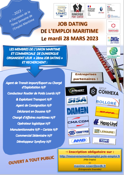 Union Maritime et Commerciale (@umc_59) on Twitter photo RAPPEL : le 28 mars approche à grand pas, les membres de l’ UMC, en partenariat avec Entreprendre Ensemble, Pôle emploi et Dunkerque Port Center, vous attendent pour leur 2ème Job Dating de l’Emploi Maritime.
Inscriptions :
➡️ mesevenementsemploi.pole-emploi.fr
Ou
➡️ maxime.ozaer@eedk.fr RAPPEL : le 28 mars approche à grand pas, les membres de l’ UMC, en partenariat avec Entreprendre Ensemble, Pôle emploi et Dunkerque Port Center, vous attendent pour leur 2ème Job Dating de l’Emploi Maritime.
Inscriptions :
➡️ mesevenementsemploi.pole-emploi.fr
Ou
➡️ maxime.ozaer@eedk.fr