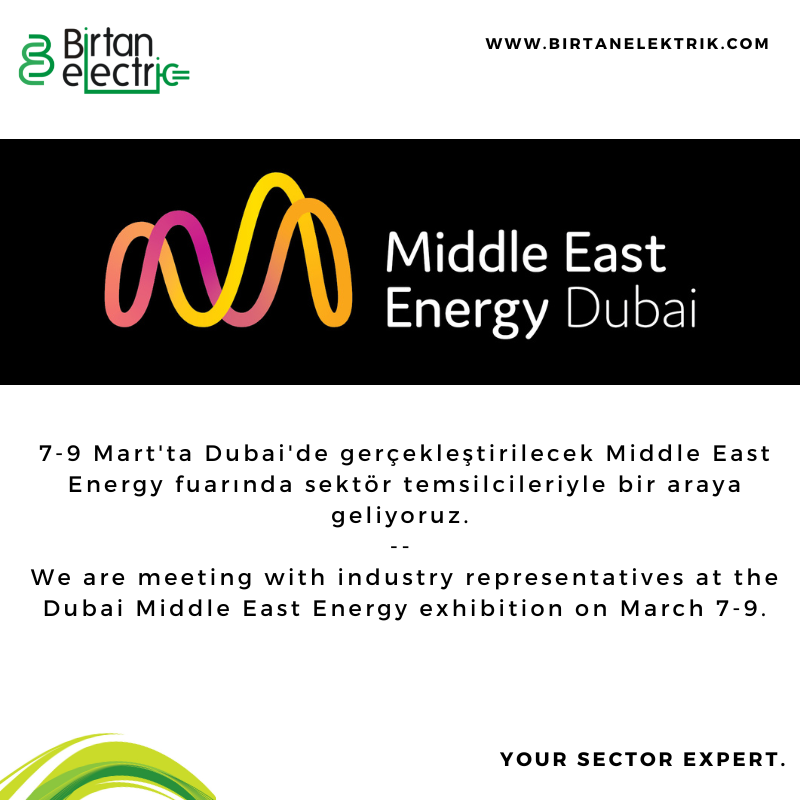 birtanelectric's tweet photo. 7-9 Mart'ta Dubai'de gerçekleştirilecek Middle East Energy fuarında sektör temsilcileriyle bir araya geliyoruz. / We are meeting with industry representatives at the Dubai Middle East Energy exhibition on March 7-9. https://t.co/DO4eGBKSvA