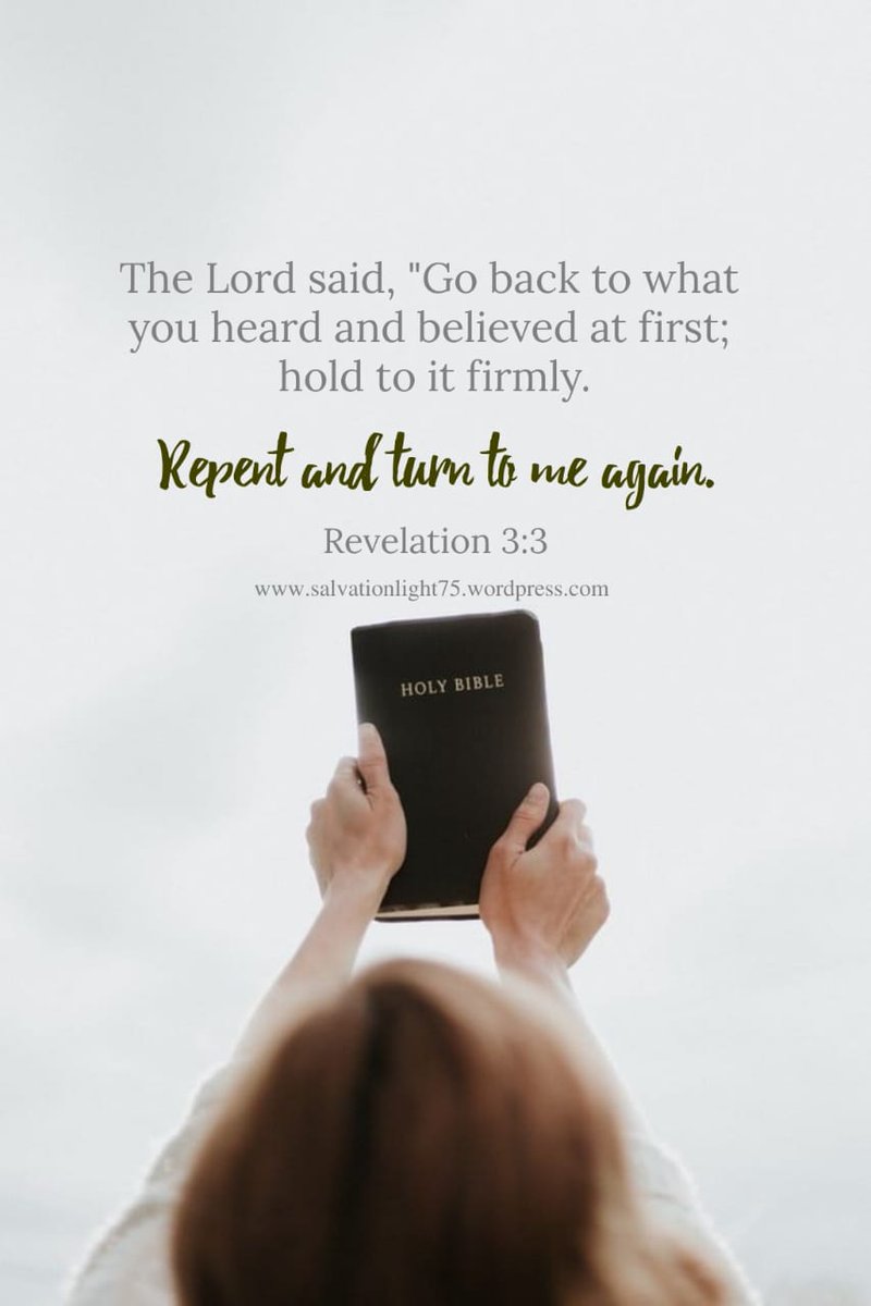 salvation_75's tweet photo. The Lord said, "Go back to what you heard and believed at first; hold to it firmly.  Repent and turn to me again."  Revelation 3:3
#Lord #Heard #Believed #Hold #Firmly #Repent #Turn #Revelation #उपदेश #सुना #प्राप्त #याद #चल #मनफिराव #प्रकाशितवाक्य https://t.co/LWzD9VsCGr