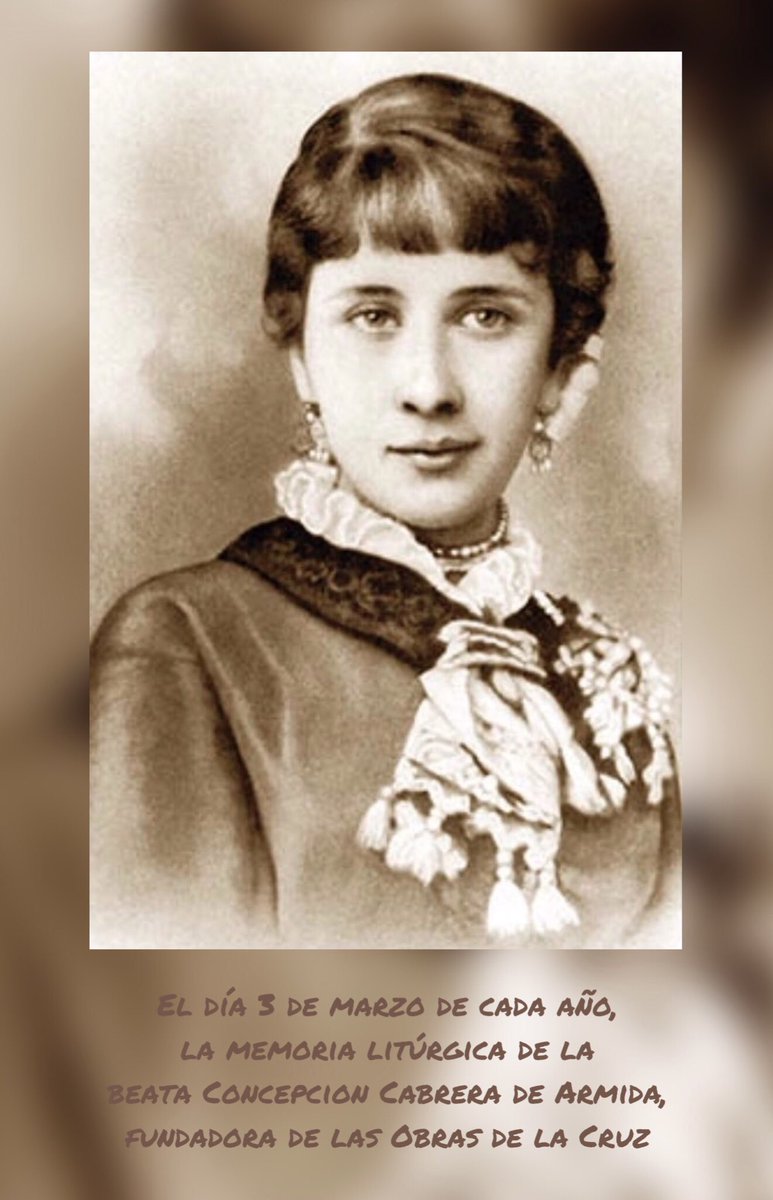 ApostoladodelaC's tweet photo. #3demarzo memoria liturgica de la #beataconcepcióncabrera #conchitacabreradearmida https://t.co/nWdUeyxcU3