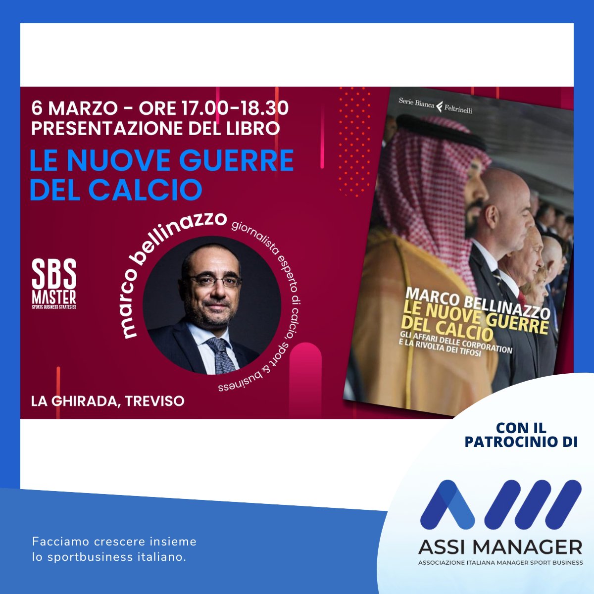 📖LE NUOVE GUERRE DEL CALCIO - Marco Bellinazzo, Feltrinelli.
Presentazione del libro, organizzata da MASTER SBS presso "La Ghirada" a Treviso.
6 marzo dalle 17:00 alle 18:30.
Con il patrocinio di ASSI Manager.

#assimanager #sport #management #calcio #mastersbs #laghirada