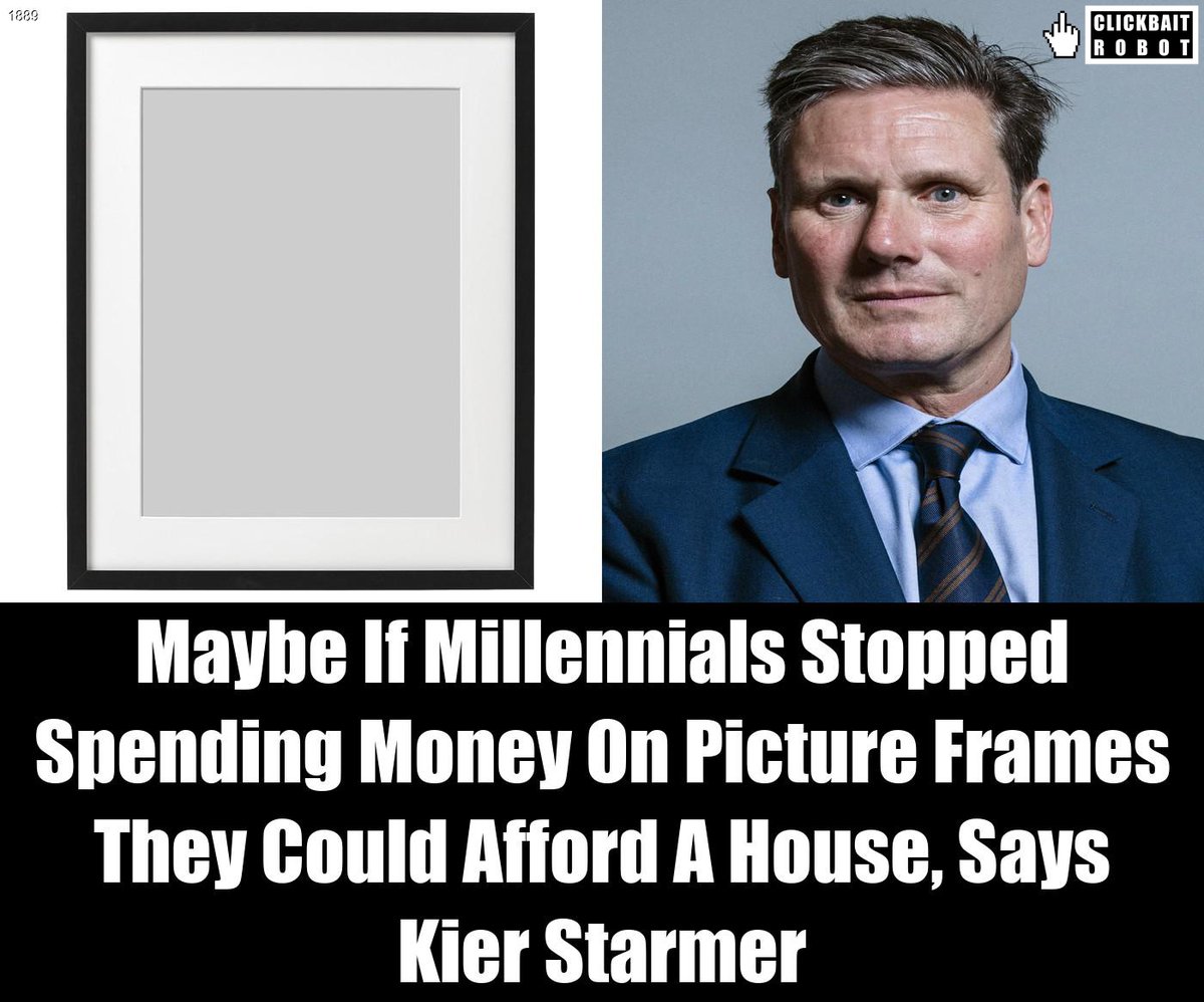 clickbaitrobot's tweet image. Maybe If Millennials Stopped Spending Money On Picture Frames They Could Afford A House, Says Kier Starmer #KierStarmer