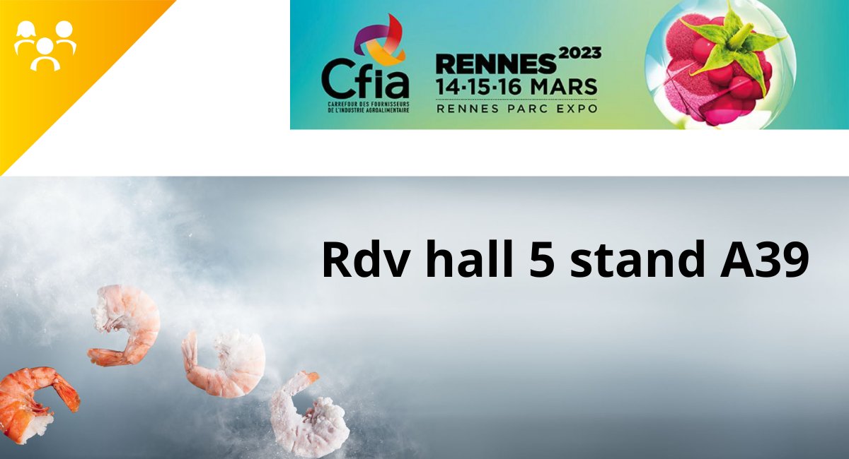 Cfia-expo est l'événement incontournable de l'industrie agroalimentaire.
Surgélation cryogénique, conservation sous atmosphères protectrices, matériels et gaz... 
Vous avez des projets ou des questions ?
Rencontrons-nous au CFIA à Rennes !