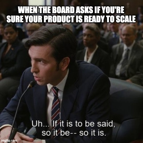 We’ve all been there one way or another.

#Succession #Scaling #ProductLeader #Leadership #BusinessStrategy #BusinessMeme #BusinessMemes #WorkMemes #ProductMeme #FridayMemes #CorporateMemes #CorporateMemes #FridayGiggles #OfficeMemes #BoardroomMemes #OfficeHumour